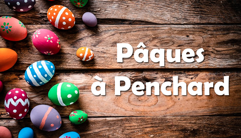 Pâques à Penchard - 2021